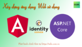 Khóa học Xây dựng ứng dụng Web với ASP.NET Core API + Identity Server + Angular