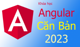 Khóa học Angular căn bản 2023 - mới nhất
