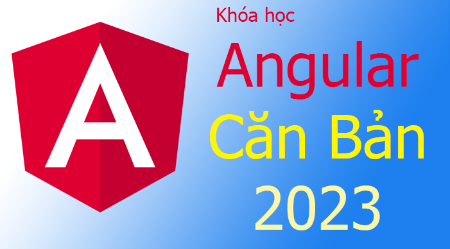 Khóa học Angular căn bản 2023 - mới nhất