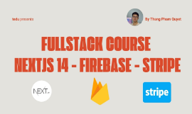 Fullstack Web Development Với Next.js 13, Firebase và Stripe