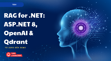 RAG for .NET: ASP.NET 8 + OpenAI+ Qdrant (Từ Zero đến Demo)
