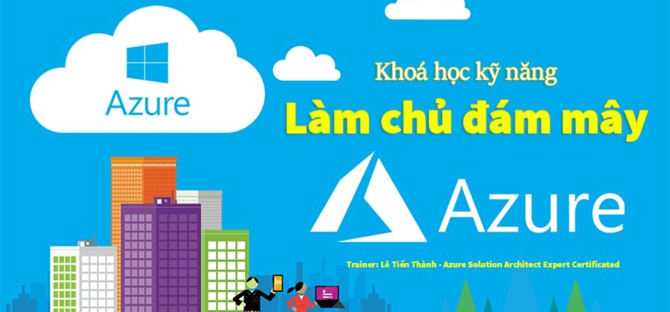 Ra mắt khoá học Làm chủ đám mây Azure - tặng voucher trị giá 40%